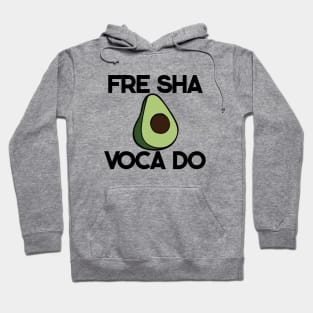 Fre Sha Voca Do Hoodie